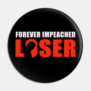 Forever Impeached Loser Pin