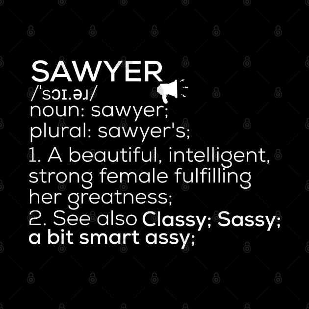 Sawyer Name Sawyer Definition Sawyer Female Name Sawyer Meaning by TeeLogic