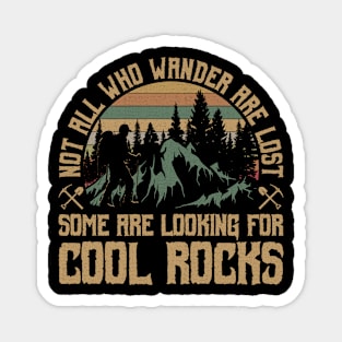 Some Are Looking For Cool Rocks Magnet