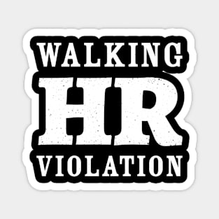 Walking HR Violation Magnet