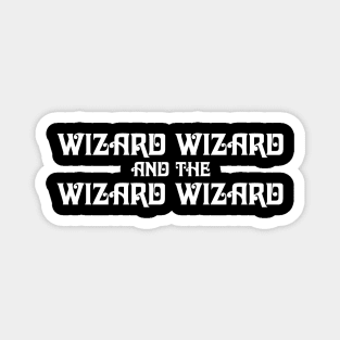 Wizard Wizard and the Wizard Wizard Magnet