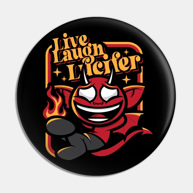 Live Laugh Lucifer Pin by jrberger