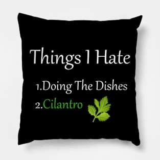 Things I Hate Cilantro Pillow
