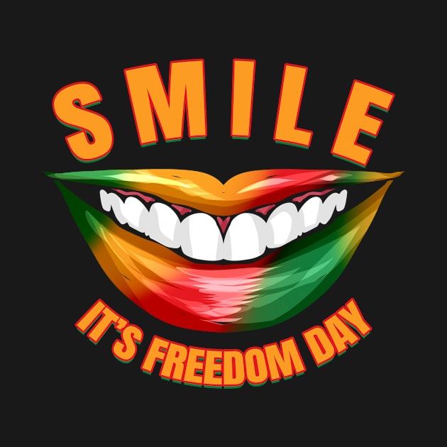 Smile - It's Freedom Day Smiling Mouth Juneteenth by SinBle