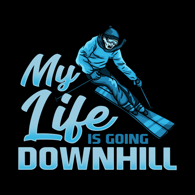 My Life Is Going Downhill I Winter Mountain Skiing graphic by biNutz