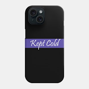 Kept Cold Phone Case