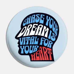 Motivational Chase Your Dream Pin