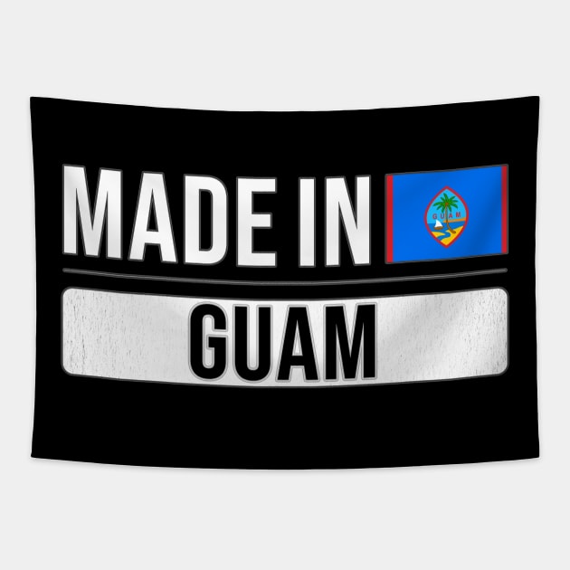 Made In Guam - Gift for Guamanian With Roots From Guam Tapestry by Country Flags