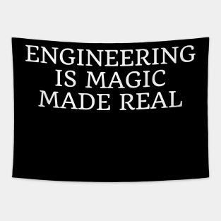 Engineering is magic made real Tapestry