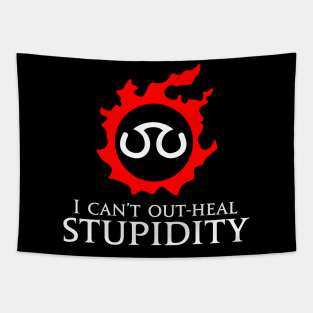 I can't out-heal stupidity - Scholar Funny meme Tapestry