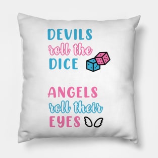 Cruel Summer (Devils Roll the Dice / Angels Roll Their Eyes) Pillow