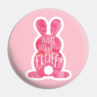 What tha fluff? Pin