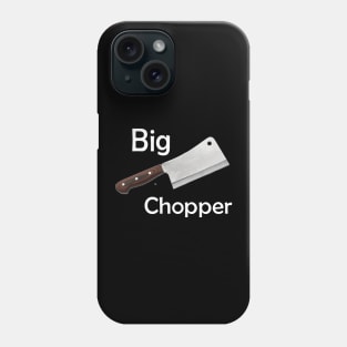 Big chopper Phone Case