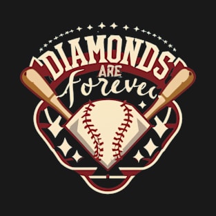 Diamonds are forever - Baseball lovers T-Shirt