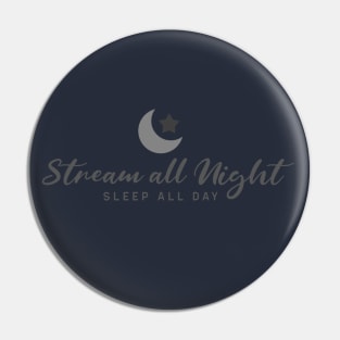 Stream All Night Sleep All Day Pin