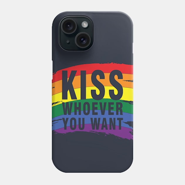 Kiss Whoever You Want - LGBT Gift - Lesbian Pride LGBT Phone Case by xoclothes