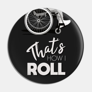 Manual Wheelchair | That’s How I Roll Typography - Black & White (Dark Background) Pin