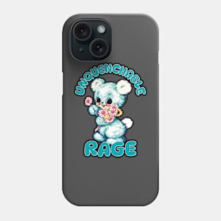 Unquenchable Rage teddy Phone Case