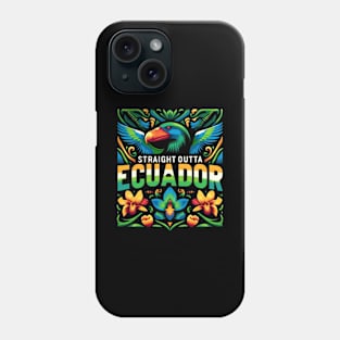 Straight Outta Ecuador Phone Case