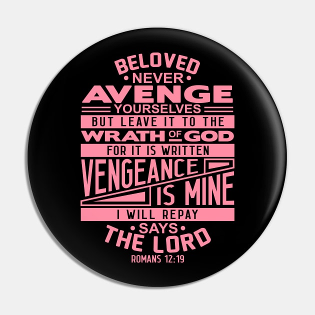 Romans 12:19 Beloved Never Avenge Yourselves Pin by Plushism