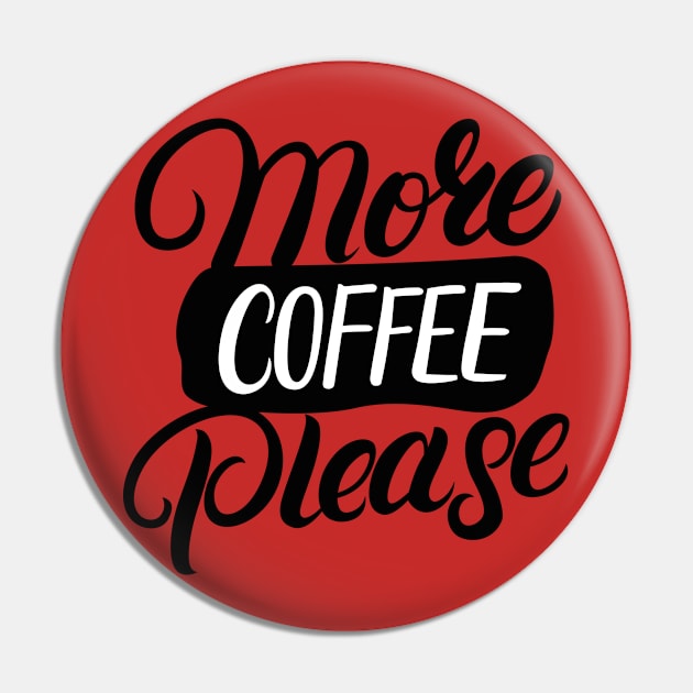 More Coffee Please Pin by LaarniGallery