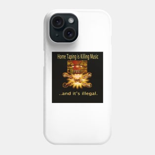 Home Taping is killing music Print. Phone Case