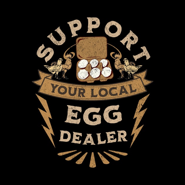 Support Your Local Egg Dealer by UnrealArtDude