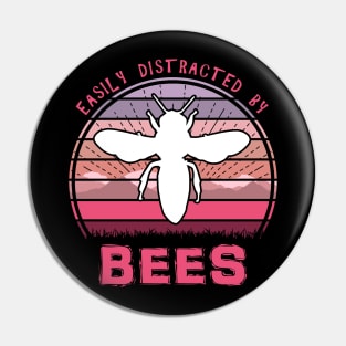 Easily Distracted By Bees Pin