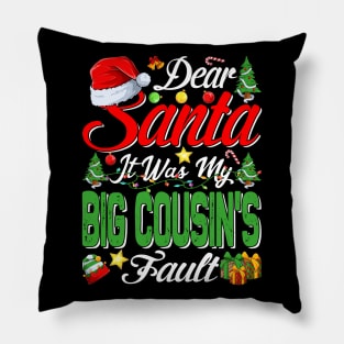 Dear Santa It Was My Big Cousins Fault Christmas Funny Chirtmas Gift Pillow