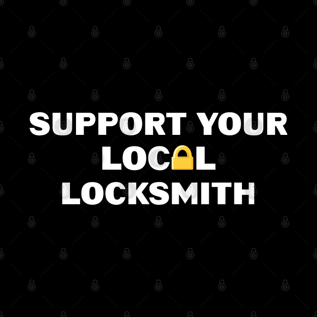 Locksmithing and Lockpicking Support your Local Locksmith Padlock by Huhnerdieb Apparel