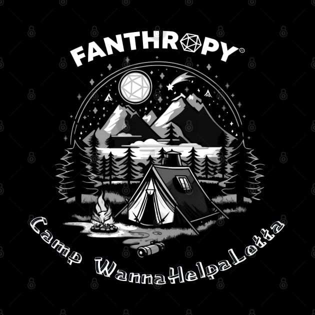 Camp WannaHelpaLotta B&W by Fans of Fanthropy