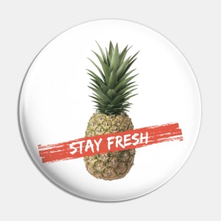 Stay Fresh Pin