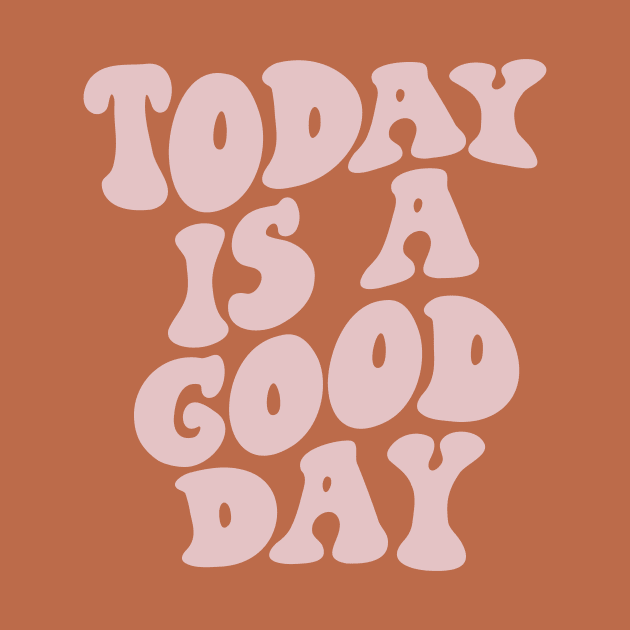 Today is a Good Day in pink and peach fuzz by MotivatedType