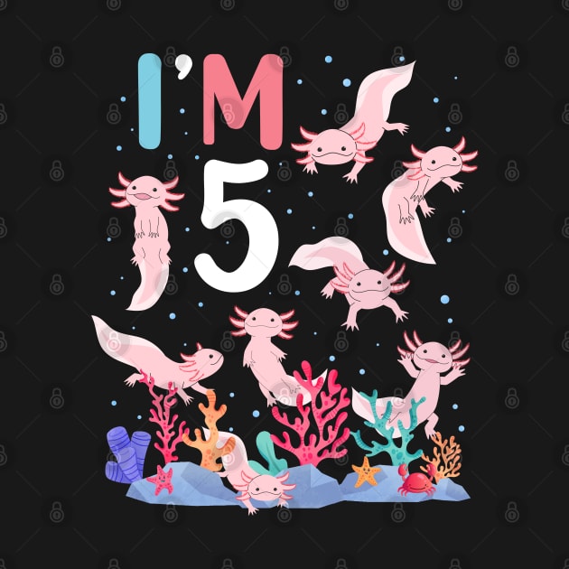 Axolotl Fish 5th Birthday I'm 5 Years Old lets party Axolotl by Msafi