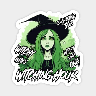 Witching Hour, Witchy Ways, Witchy Vibes Only, Enchanting Spells Magnet