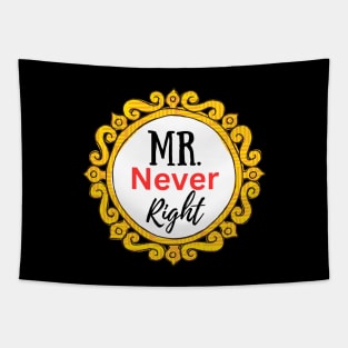 Mr Never Right-Husband Gifts and Couples Tapestry