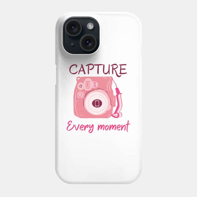 Capture Every moment Phone Case by Cute-Treasure