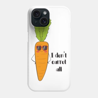 I Don't Carrot All! Phone Case