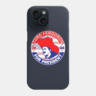 TURD FERGUSON for President 2024 Phone Case