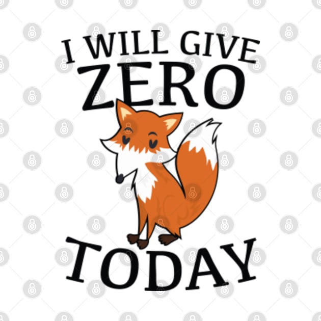 I Will Give Zero Fox Today by VectorPlanet