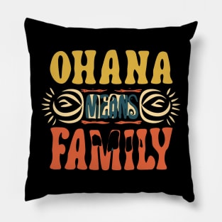 Ohana means family Pillow