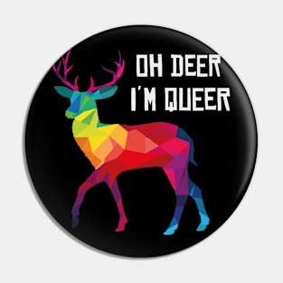 Oh Deer In Queer Gay LGBT stag funny gift Pin