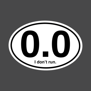 I don't run. T-Shirt
