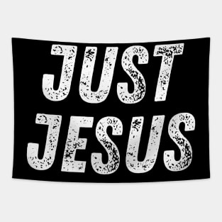 Christian Quote Just Jesus Tapestry