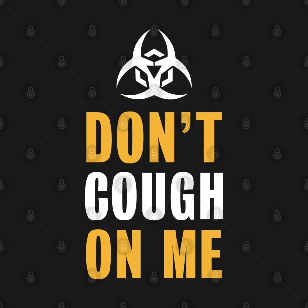 Don't Cough on me! Anti Virus Protection Top (Gift) by qwertydesigns