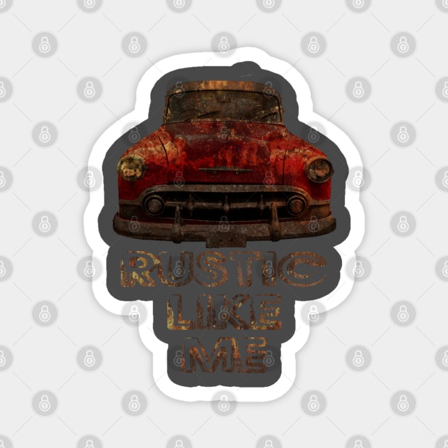 Rustic Car Vintage Like Me Magnet by KZK101