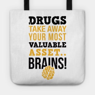 Drugs take away you most valuable asset, brains, sober life drug free, funny sobriety gift idea Tote