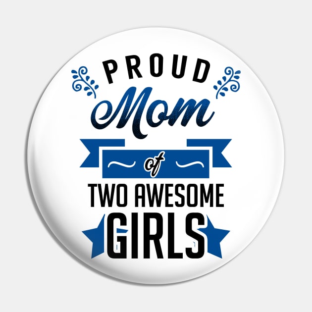 Proud Mom of Two Awesome Girls Pin by KsuAnn