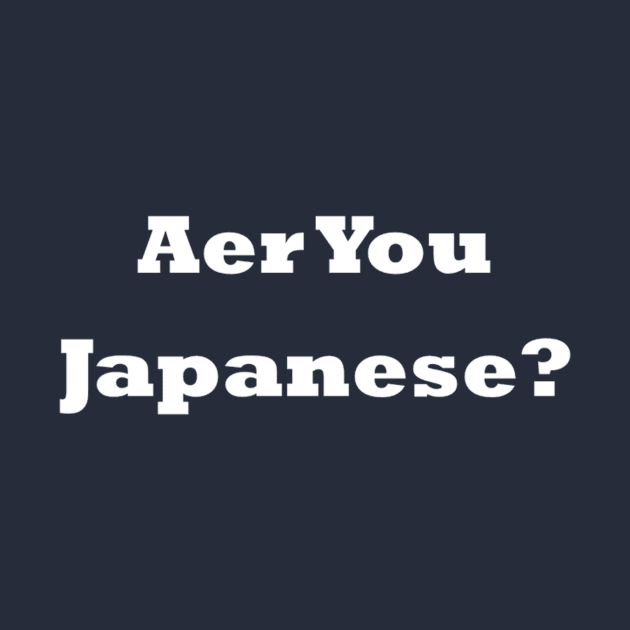 Aer You Japanese? by Gate City Magic