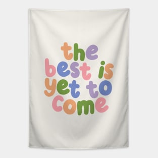 The Best is Yet To Come by The Motivated Type in Orange Green Purple and Pink Tapestry